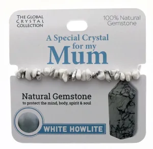 White Howlite Natural Gem Bracelet - 'A Special Crystal For My Mum'